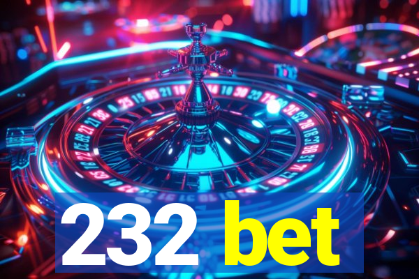 232 bet